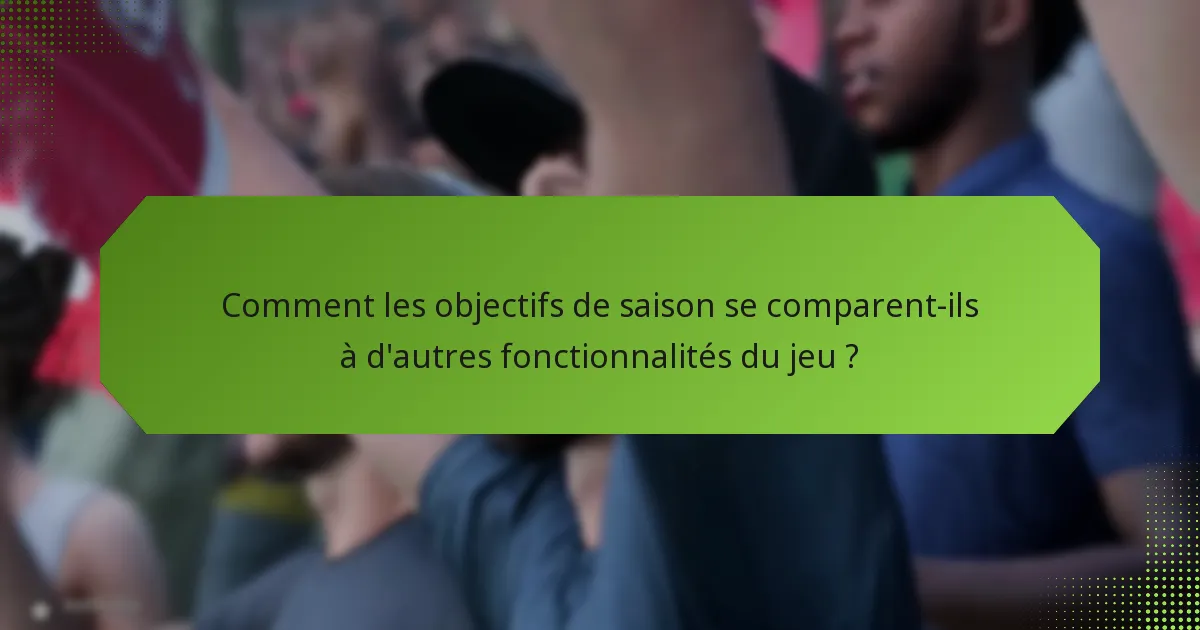 Comment les joueurs peuvent-ils suivre et accomplir les objectifs de saison ?