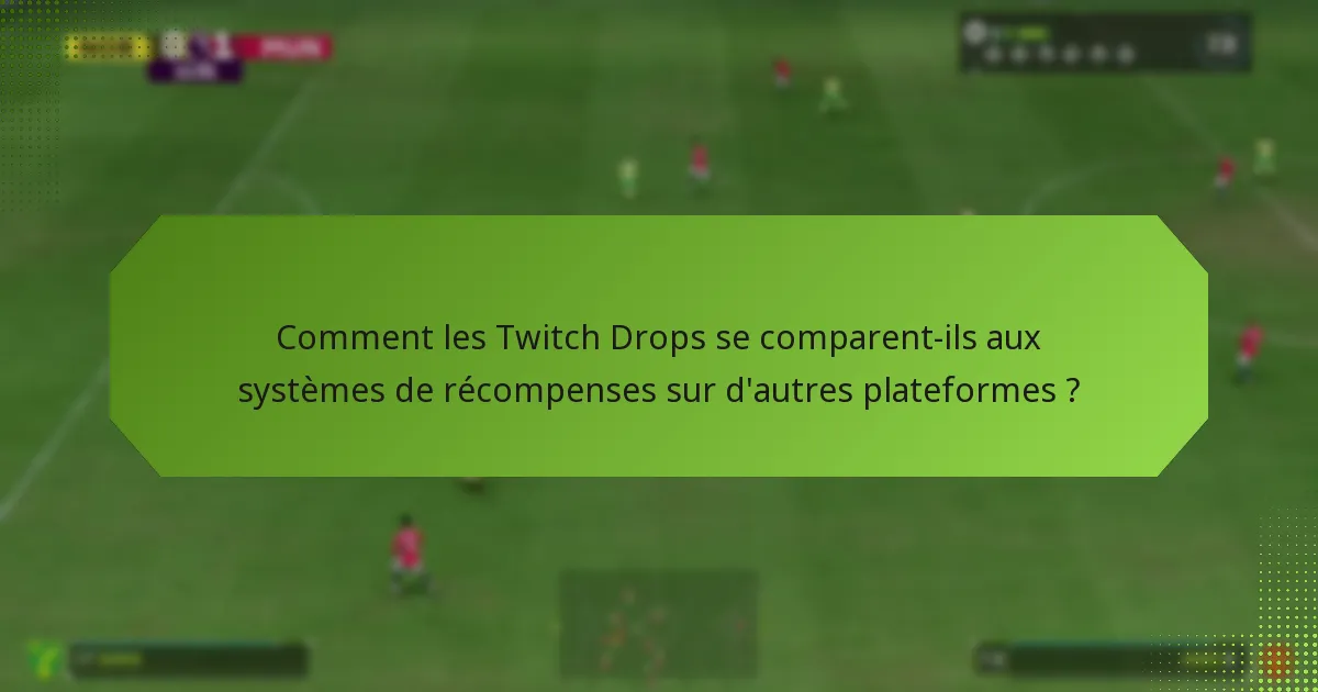 Quels incitatifs sont offerts aux nouveaux joueurs pour participer aux Twitch Drops ?