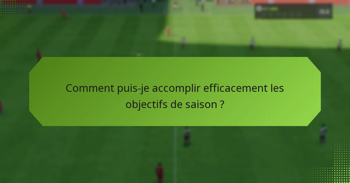 Comment suivre mes progrès sur les objectifs de saison ?