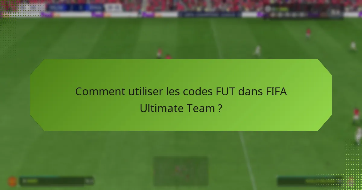 Quelles stratégies peuvent maximiser les avantages des codes FUT ?