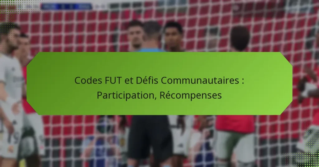 featured-image-codes-fut-et-defis-communautaires-participation-recompenses