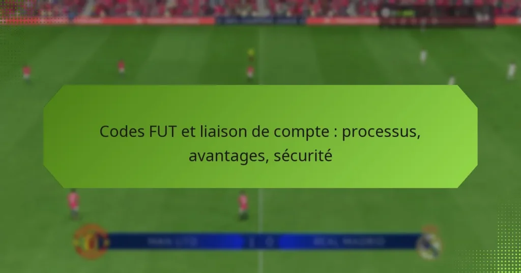 featured-image-codes-fut-et-liaison-de-compte-processus-avantages-securite