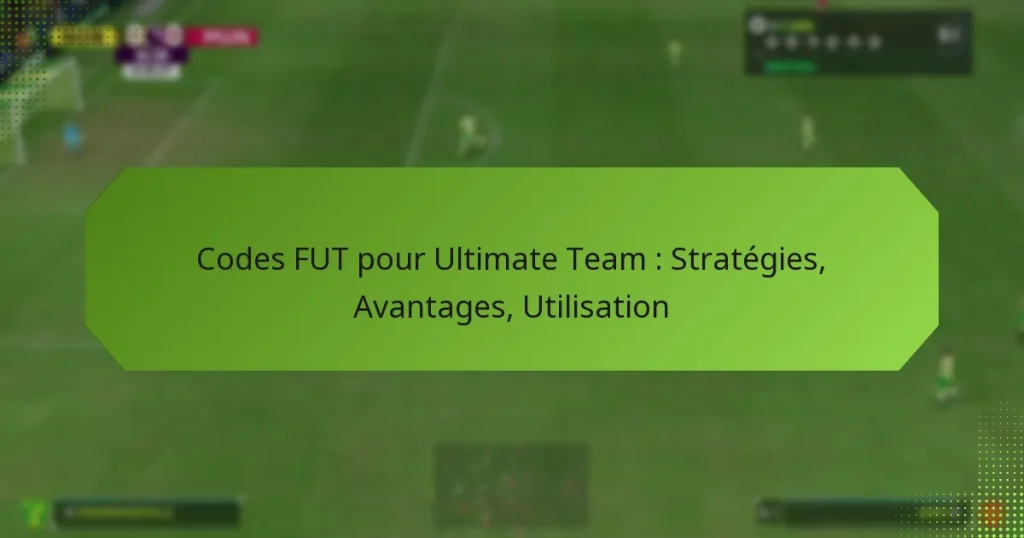featured-image-codes-fut-pour-ultimate-team-strategies-avantages-utilisation