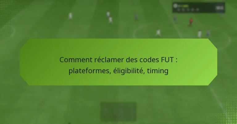 featured-image-comment-reclamer-des-codes-fut-plateformes-eligibilite-timing