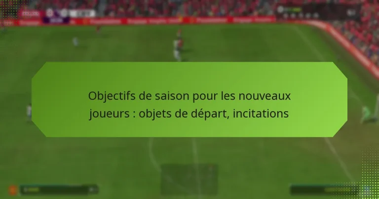 featured-image-objectifs-de-saison-pour-les-nouveau-joueurs-objets-de-depart-incitations