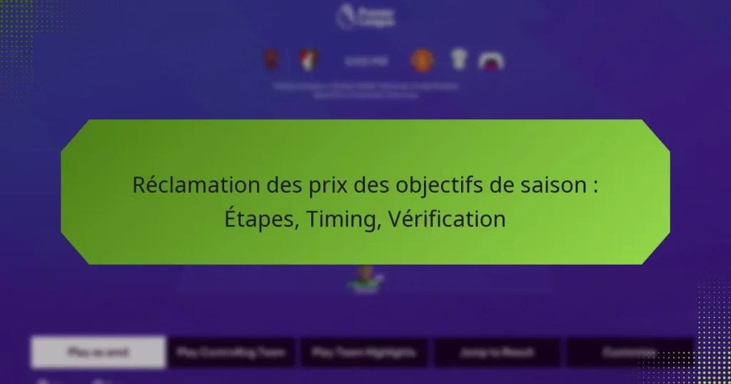 featured-image-reclamation-des-pri-des-objectifs-de-saison-etapes-timing-verification