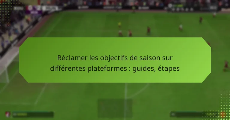 featured-image-reclamer-les-objectifs-de-saison-sur-differentes-plateformes-guides-etapes
