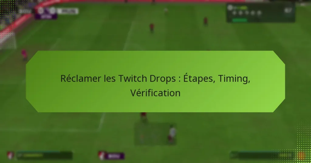 featured-image-reclamer-les-twitch-drops-etapes-timing-verification