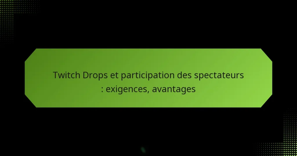 featured-image-twitch-drops-et-participation-des-spectateurs-eigences-avantages