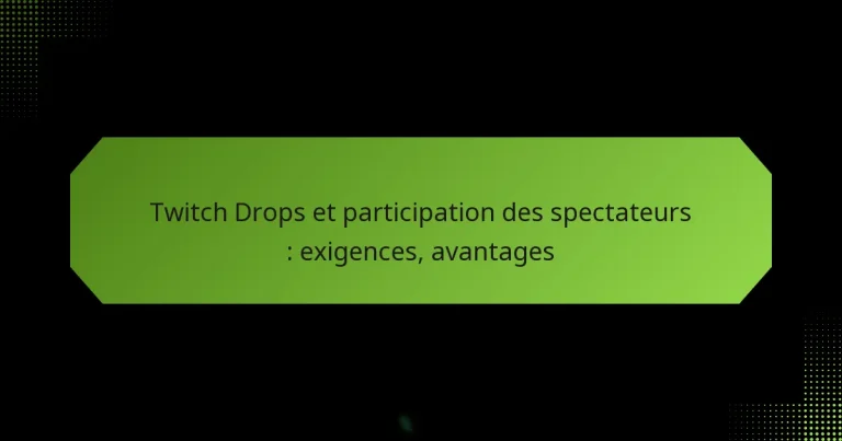 featured-image-twitch-drops-et-participation-des-spectateurs-eigences-avantages