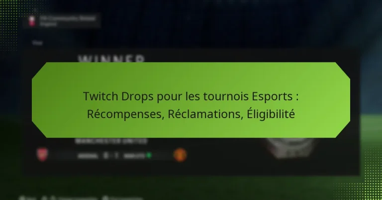 featured-image-twitch-drops-pour-les-tournois-esports-recompenses-reclamations-eligibilite