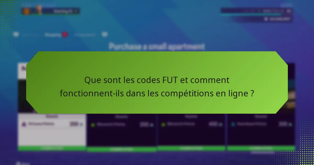 Quelles sont les exigences pour entrer dans les compétitions de codes FUT ?
