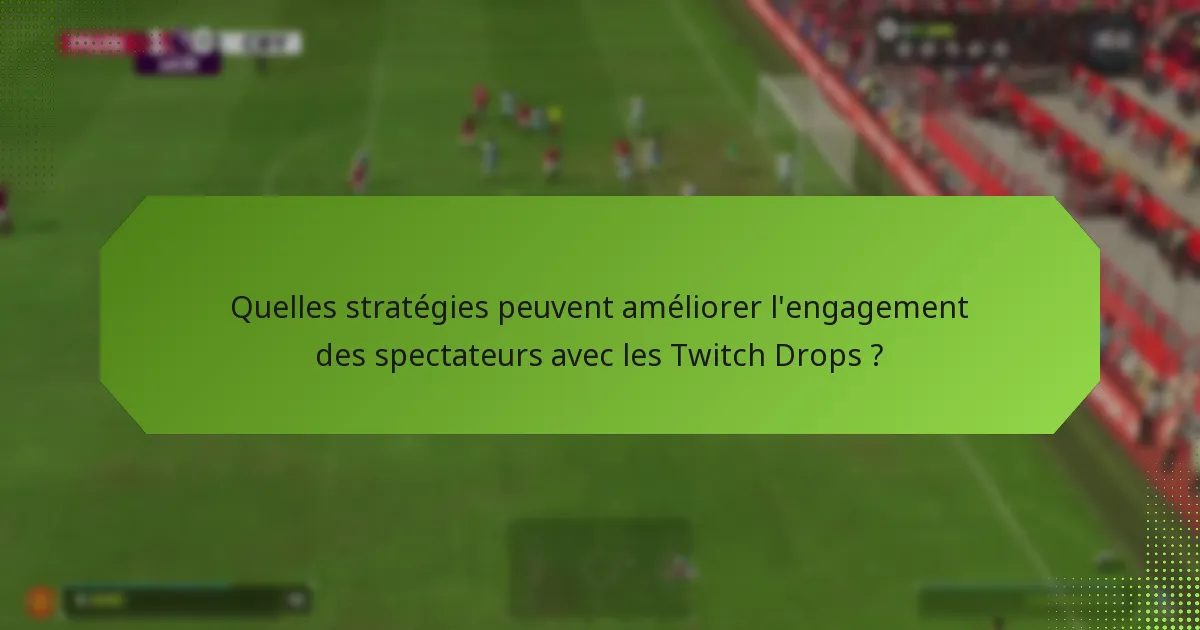 Comment les Twitch Drops impactent-ils les opportunités de monétisation pour les créateurs de contenu ?