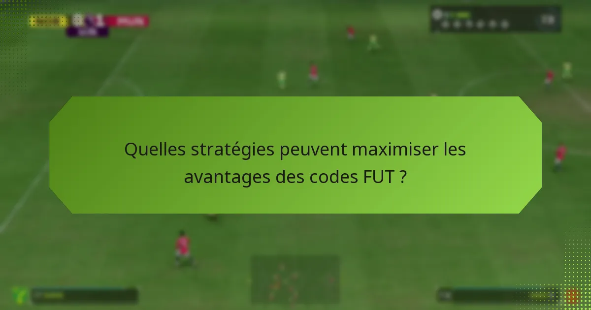 Comment utiliser les codes FUT dans FIFA Ultimate Team ?
