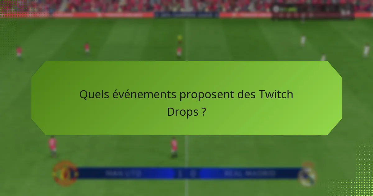 Quels types de récompenses puis-je gagner grâce aux Twitch Drops ?