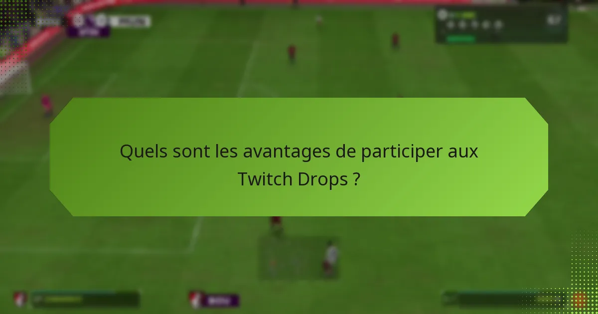 Comment les Twitch Drops se comparent-ils à d’autres systèmes de récompenses ?