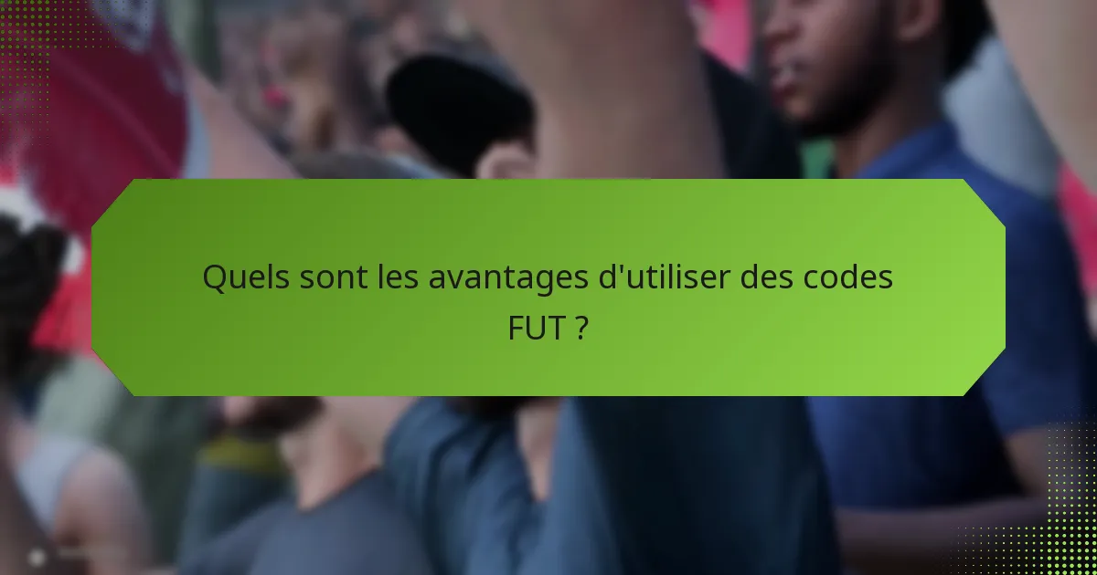 Où pouvez-vous obtenir des codes FUT ?