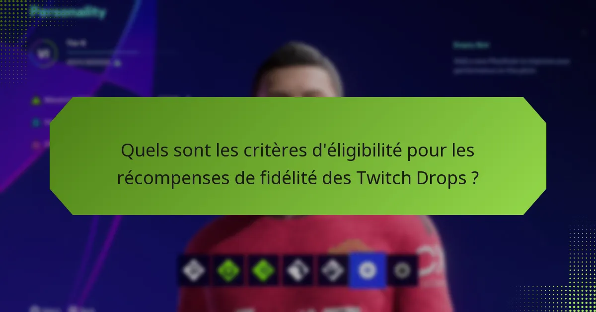 Quels sont les avantages de participer aux Twitch Drops ?