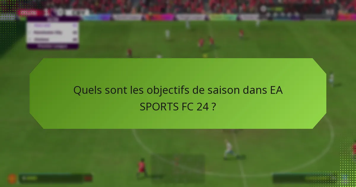 Quels sont les pièges courants dans l’accomplissement des objectifs de saison ?