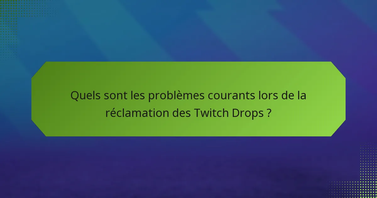 Quelles plateformes prennent en charge les Twitch Drops ?